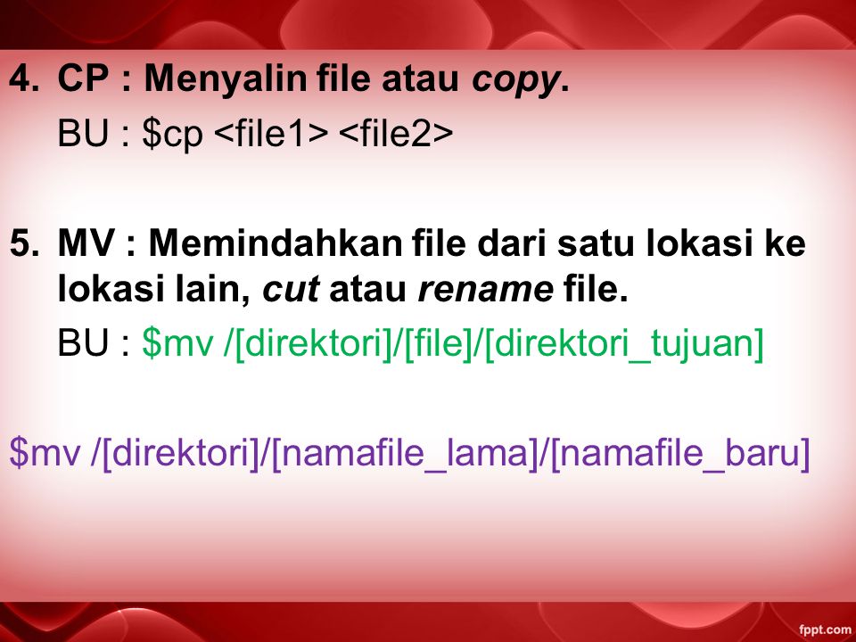 CP : Menyalin file atau copy.