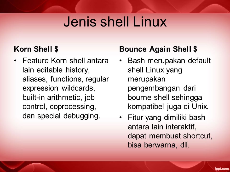 Jenis shell Linux Korn Shell $ Bounce Again Shell $