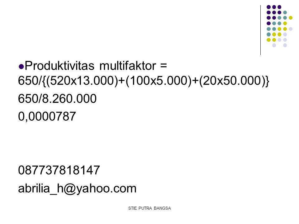 Produktivitas multifaktor = 650/{(520x13.000)+(100x5.000)+(20x50.000)}