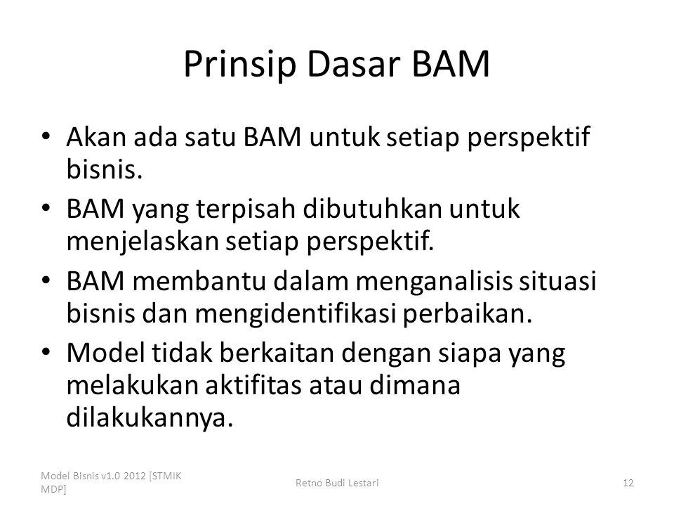 Prinsip Dasar BAM Akan ada satu BAM untuk setiap perspektif bisnis.