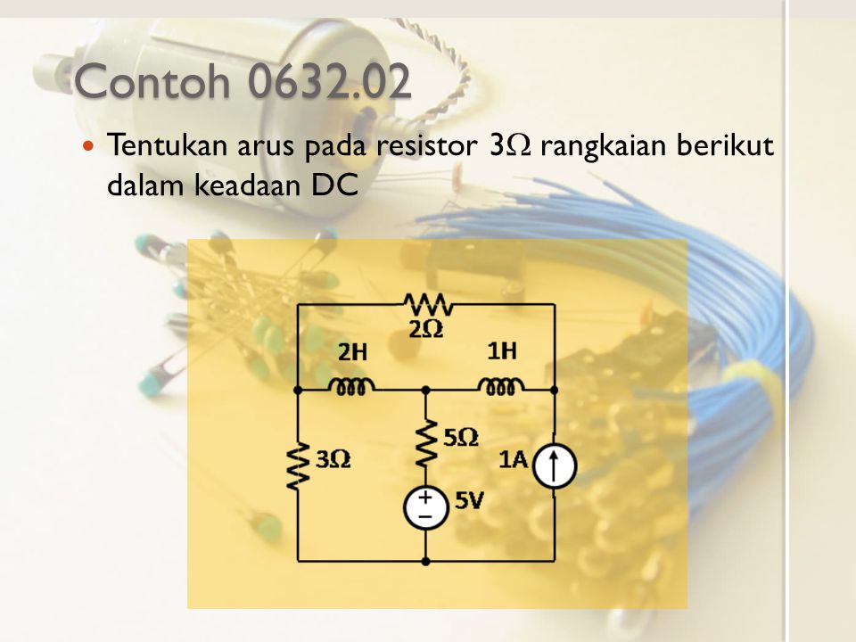Contoh Tentukan arus pada resistor 3W rangkaian berikut dalam keadaan DC