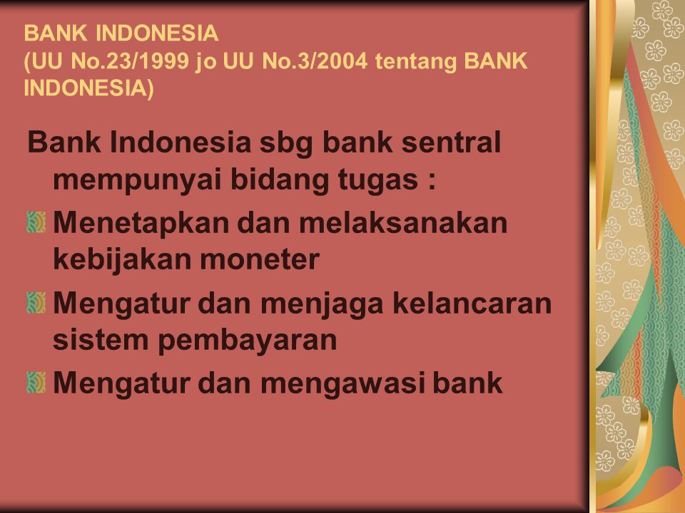 BANK INDONESIA (UU No.23/1999 jo UU No.3/2004 tentang BANK INDONESIA)