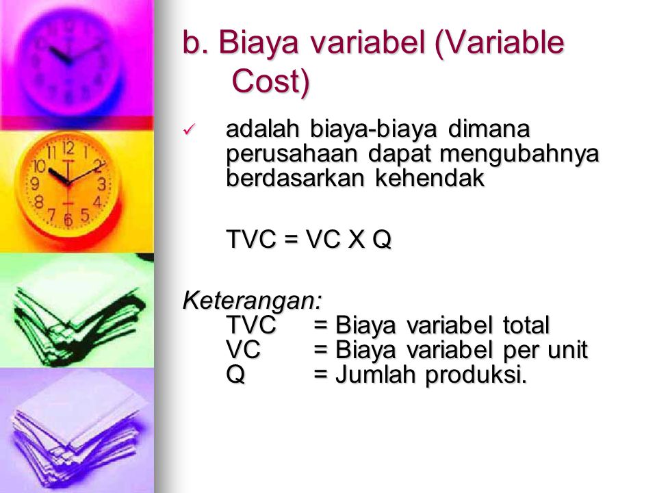 b. Biaya variabel (Variable Cost)
