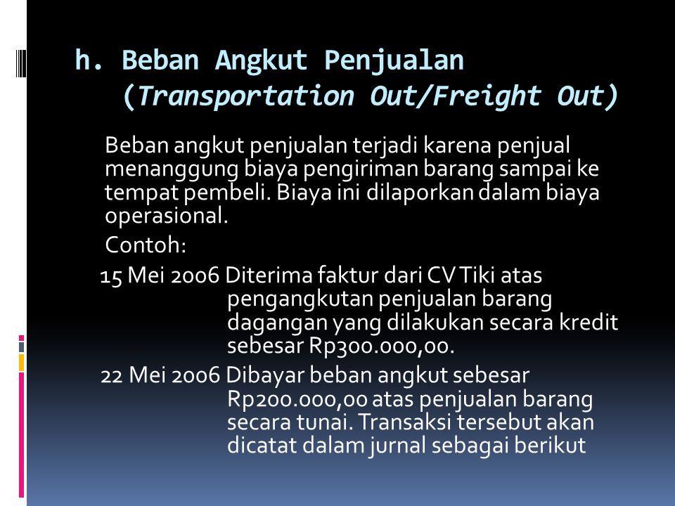h. Beban Angkut Penjualan (Transportation Out/Freight Out)
