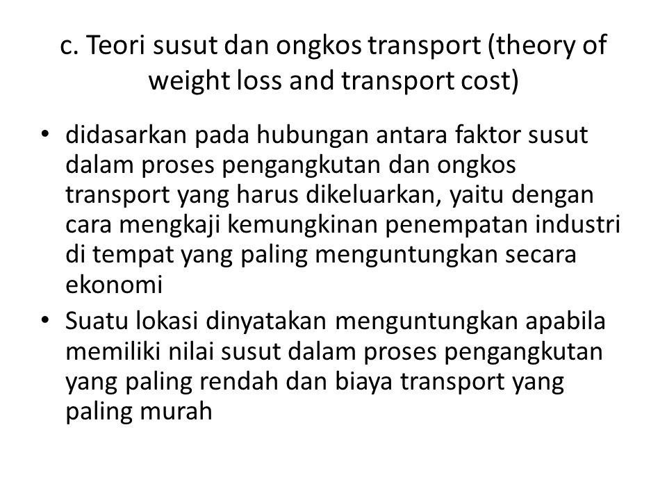 c. Teori susut dan ongkos transport (theory of weight loss and transport cost)