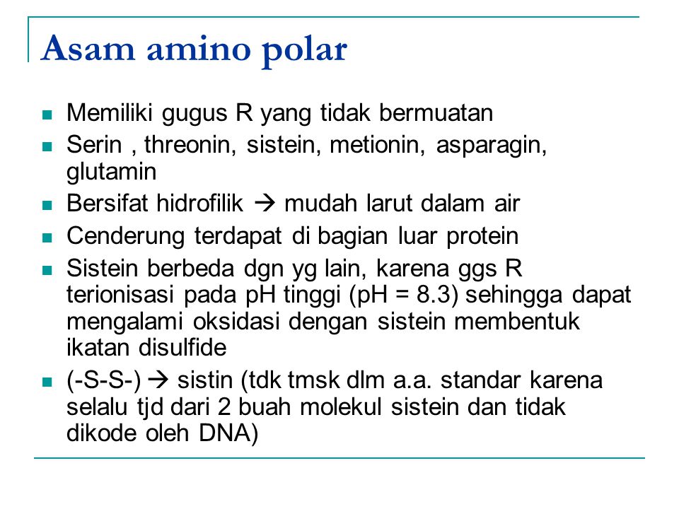 Asam amino polar Memiliki gugus R yang tidak bermuatan