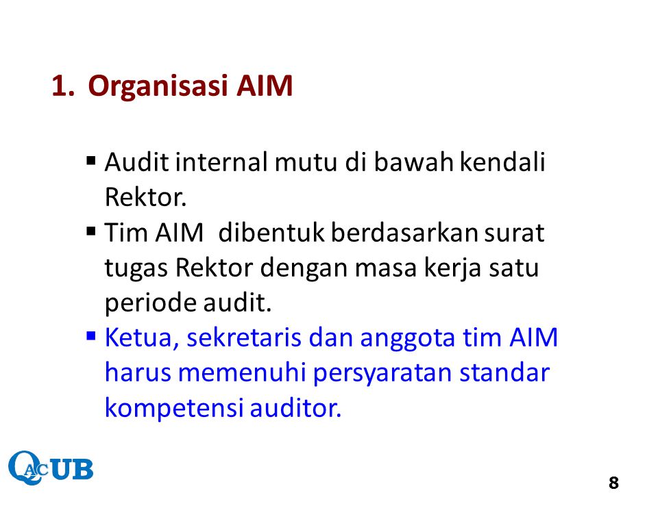 Organisasi AIM Audit internal mutu di bawah kendali Rektor.