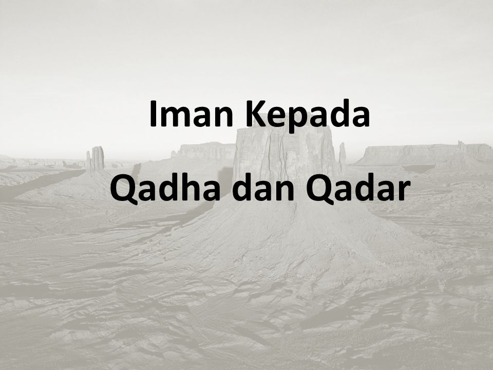 Iman Kepada Qadha dan Qadar