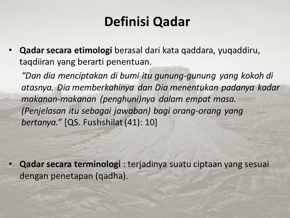 Definisi Qadar Qadar secara etimologi berasal dari kata qaddara, yuqaddiru, taqdiiran yang berarti penentuan.