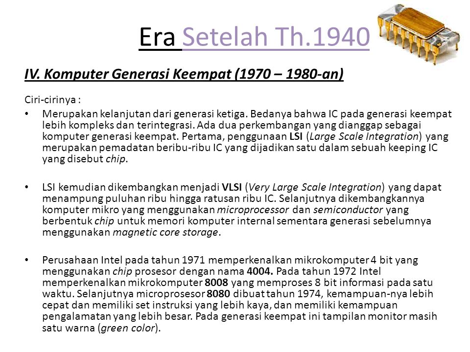 Era Setelah Th.1940 IV. Komputer Generasi Keempat (1970 – 1980-an)