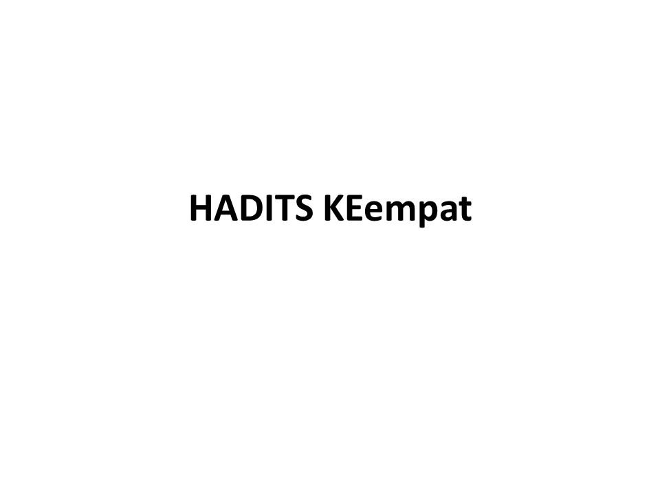 HADITS KEempat