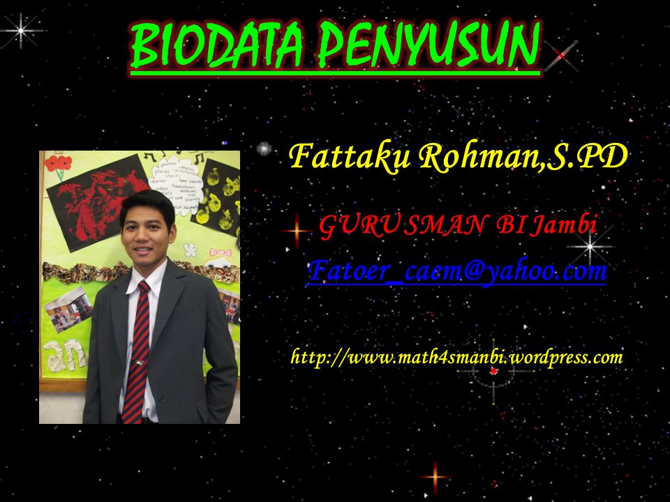 BIODATA PENYUSUN Fattaku Rohman,S.PD