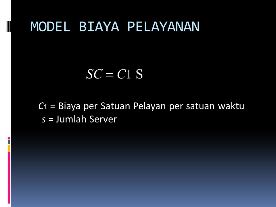 MODEL BIAYA PELAYANAN SC = C1 S