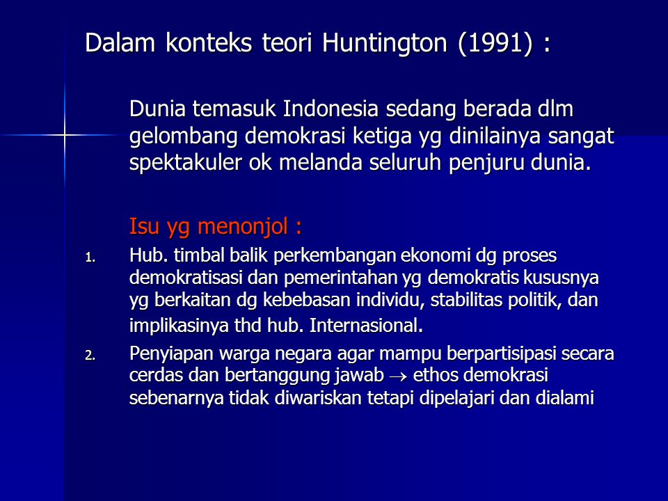 Dalam konteks teori Huntington (1991) :