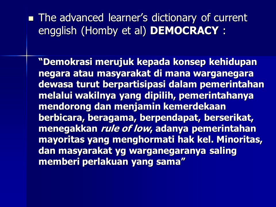 The advanced learner’s dictionary of current engglish (Homby et al) DEMOCRACY :