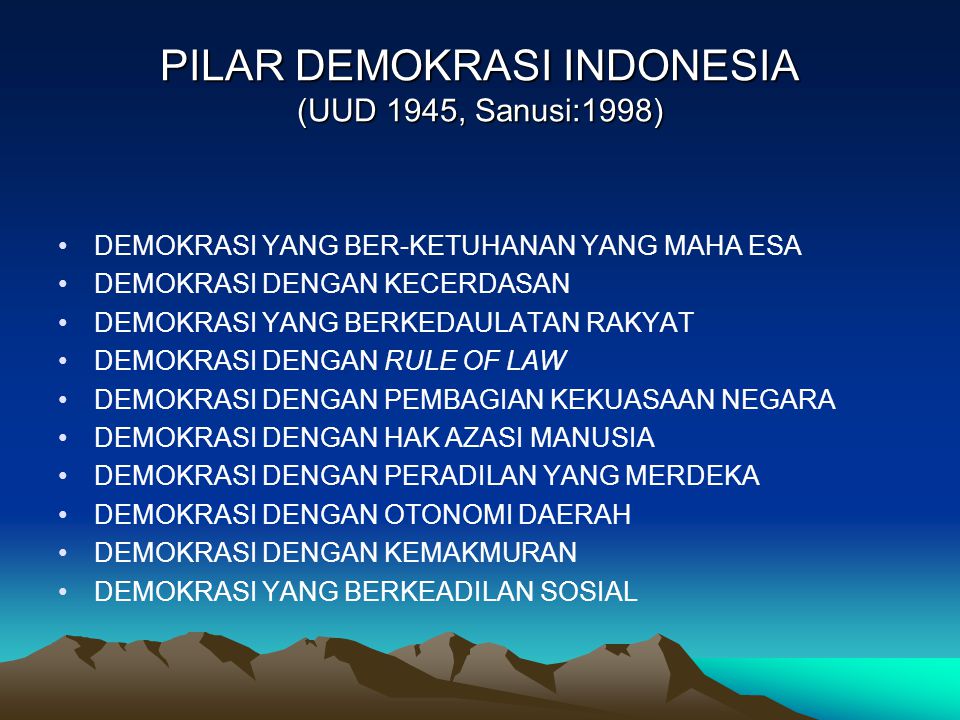 PILAR DEMOKRASI INDONESIA (UUD 1945, Sanusi:1998)