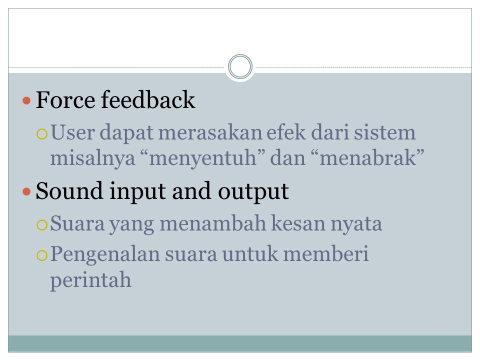 Force feedback Sound input and output