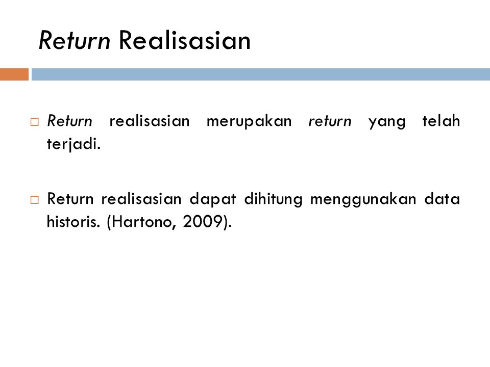 Return Realisasian Return realisasian merupakan return yang telah terjadi.