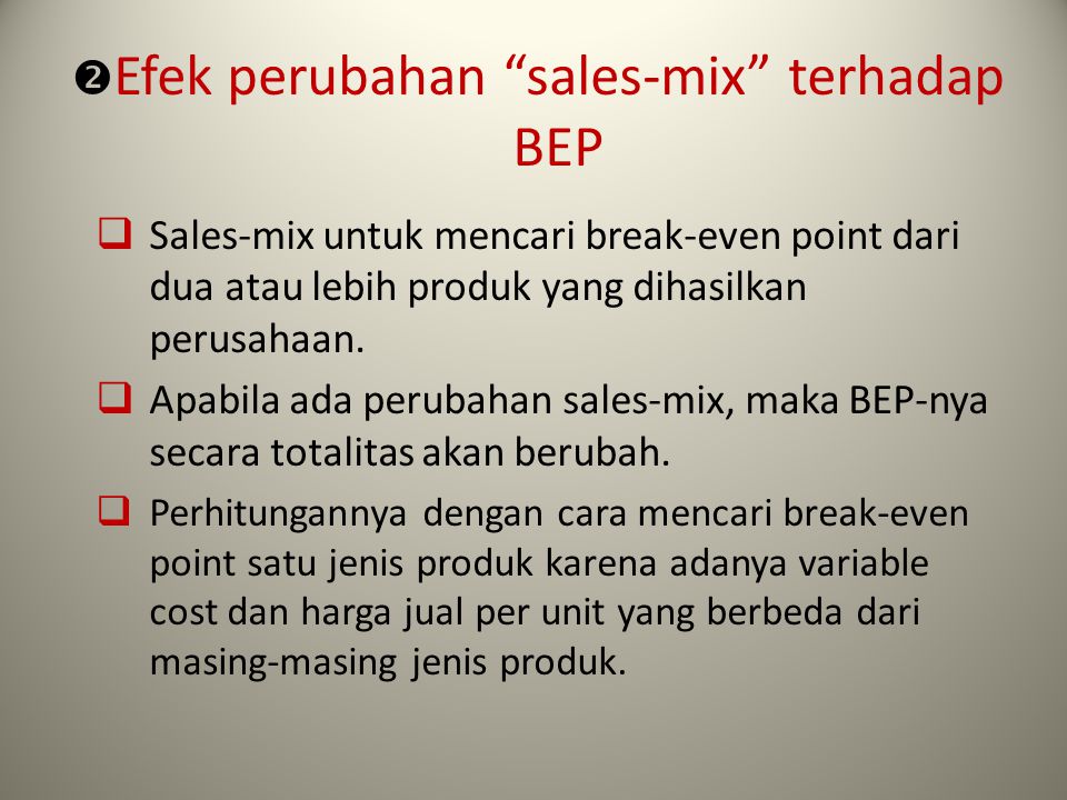 Efek perubahan sales-mix terhadap BEP