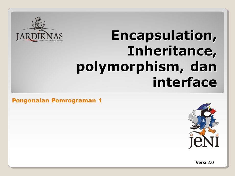 Encapsulation, Inheritance, polymorphism, dan interface