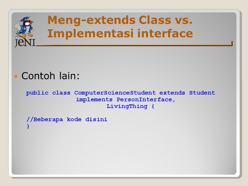 Meng-extends Class vs. Implementasi interface