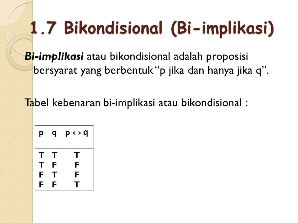 1.7 Bikondisional (Bi-implikasi)