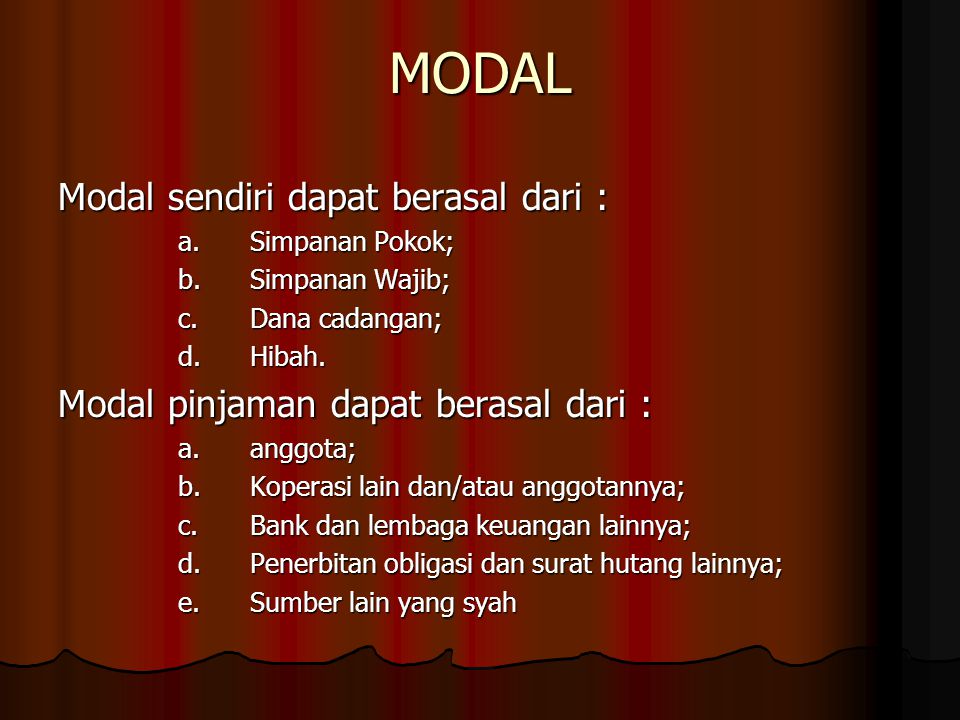 MODAL Modal sendiri dapat berasal dari :