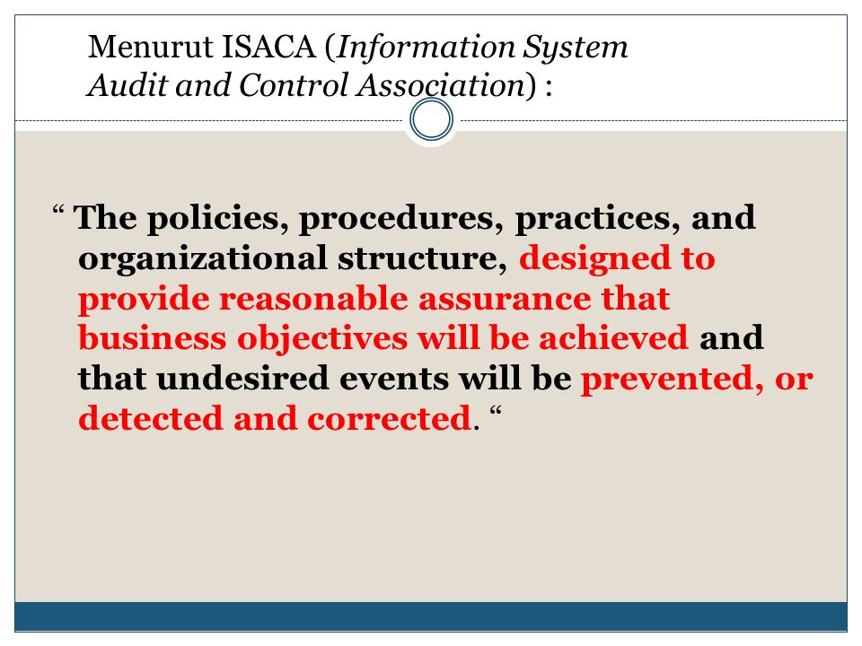 Menurut ISACA (Information System Audit and Control Association) :
