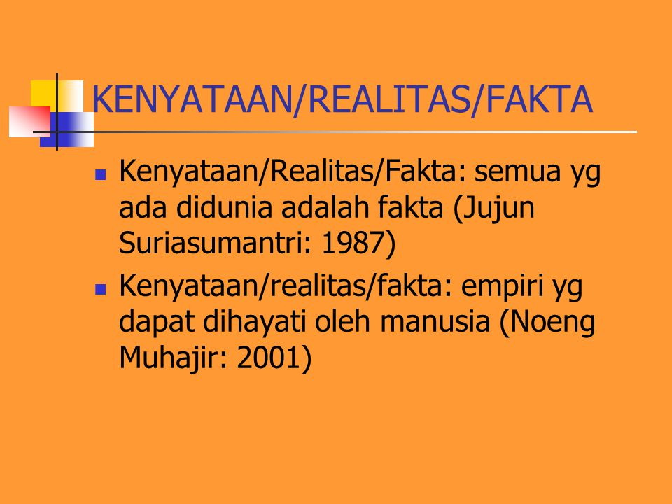 KENYATAAN/REALITAS/FAKTA