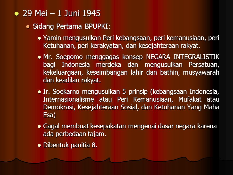 29 Mei – 1 Juni 1945 Sidang Pertama BPUPKI: