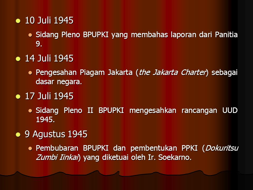 10 Juli 1945 Sidang Pleno BPUPKI yang membahas laporan dari Panitia Juli