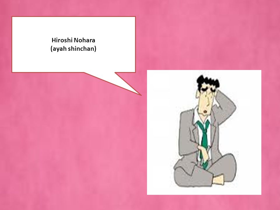 Hiroshi Nohara (ayah shinchan)