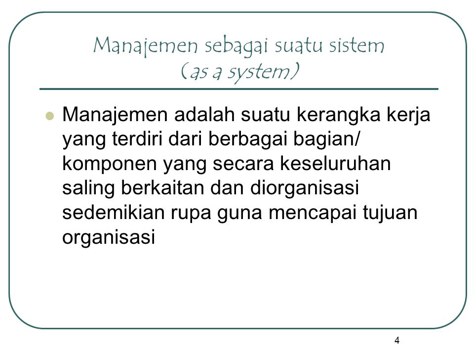 Manajemen sebagai suatu sistem (as a system)