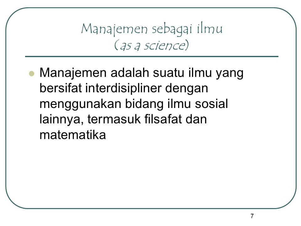 Manajemen sebagai ilmu (as a science)