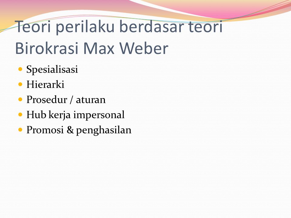 Teori perilaku berdasar teori Birokrasi Max Weber