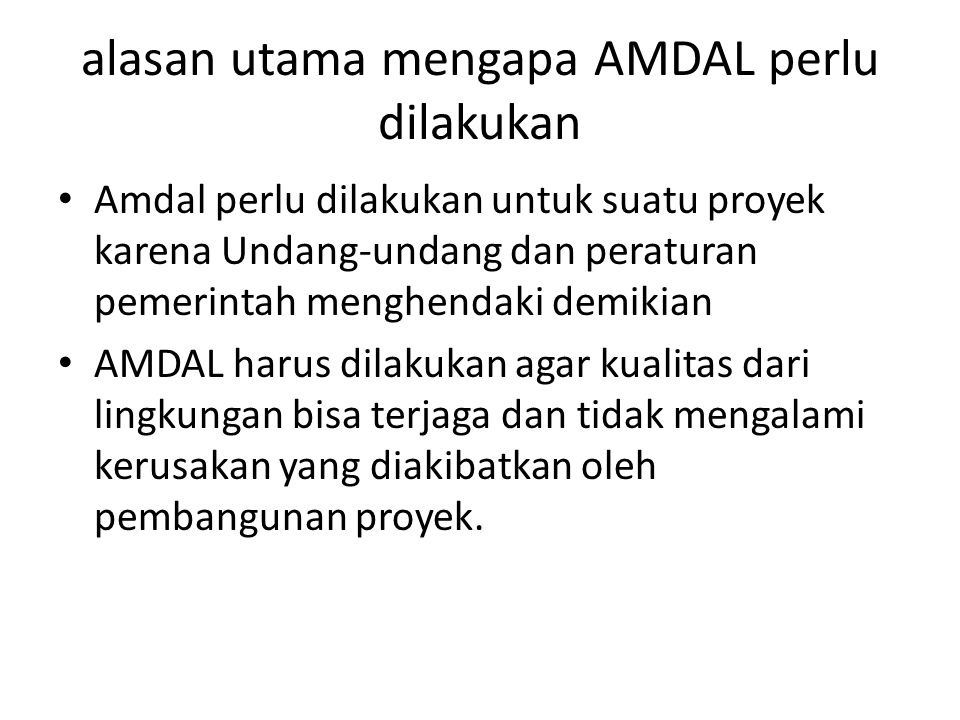 alasan utama mengapa AMDAL perlu dilakukan