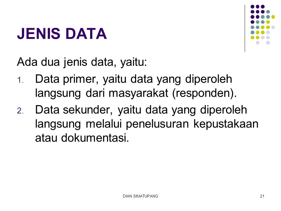 JENIS DATA Ada dua jenis data, yaitu: