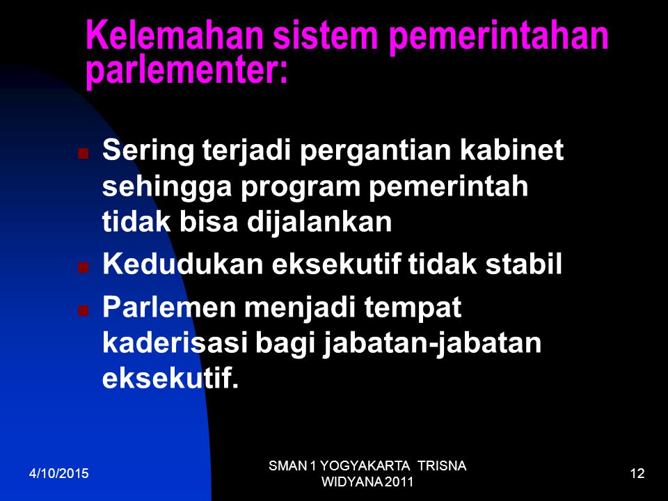 Kelemahan sistem pemerintahan parlementer: