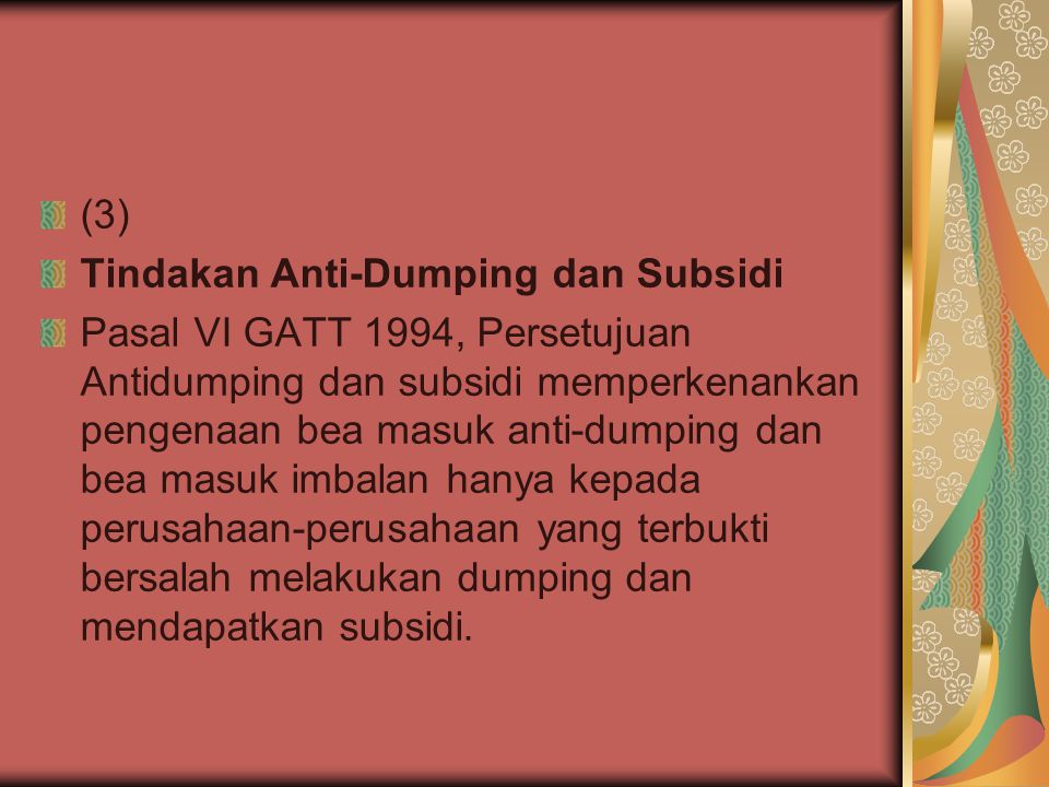 (3) Tindakan Anti-Dumping dan Subsidi.