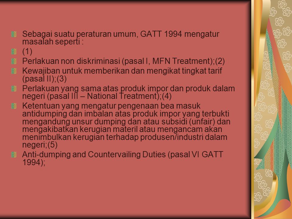 Sebagai suatu peraturan umum, GATT 1994 mengatur masalah seperti :