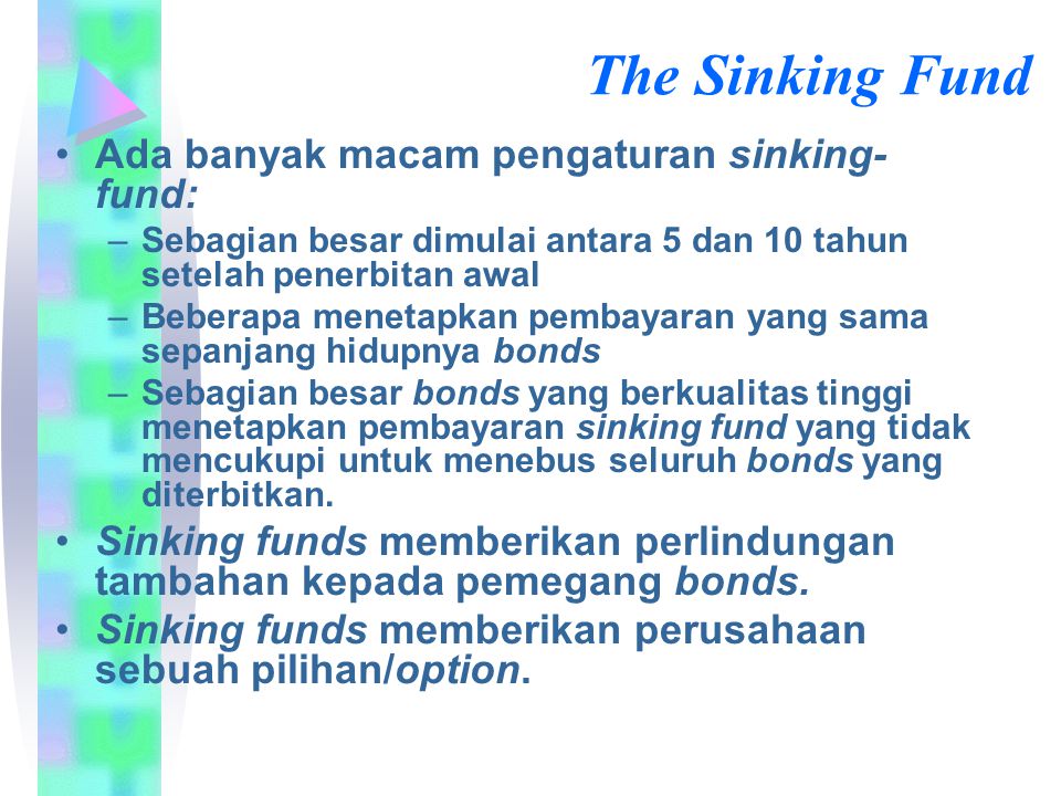 The Sinking Fund Ada banyak macam pengaturan sinking-fund: