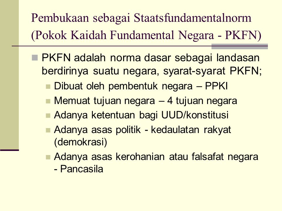 Pembukaan sebagai Staatsfundamentalnorm (Pokok Kaidah Fundamental Negara - PKFN)