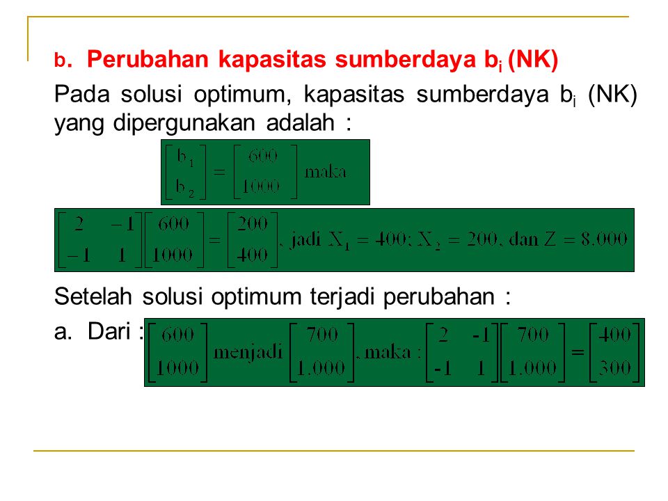 b. Perubahan kapasitas sumberdaya bi (NK)