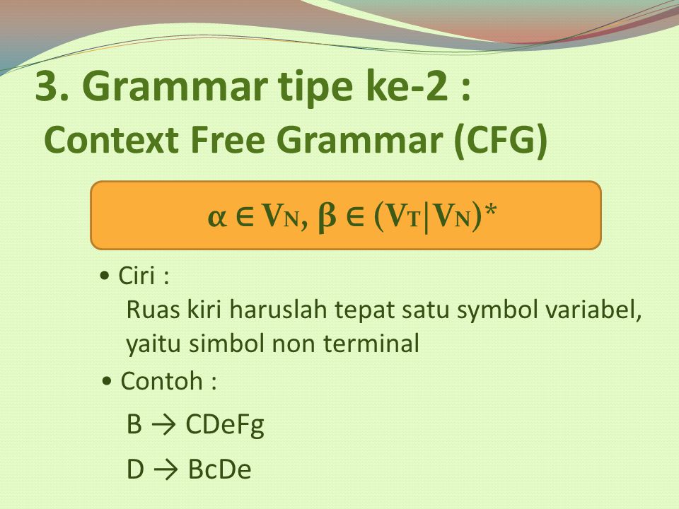3. Grammar tipe ke-2 : Context Free Grammar (CFG)