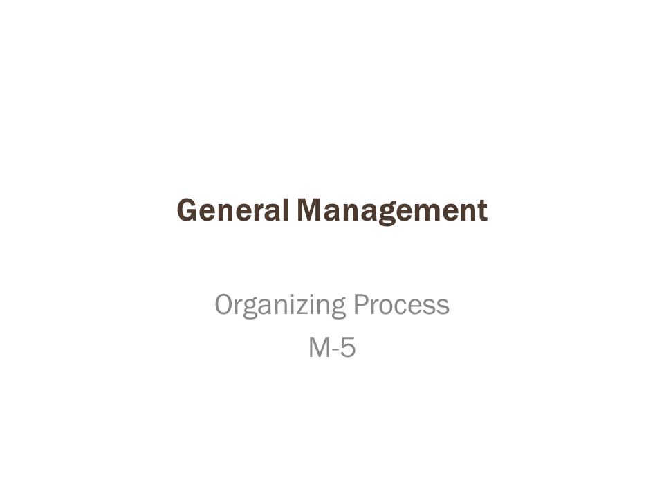 General Management Organizing Process M-5
