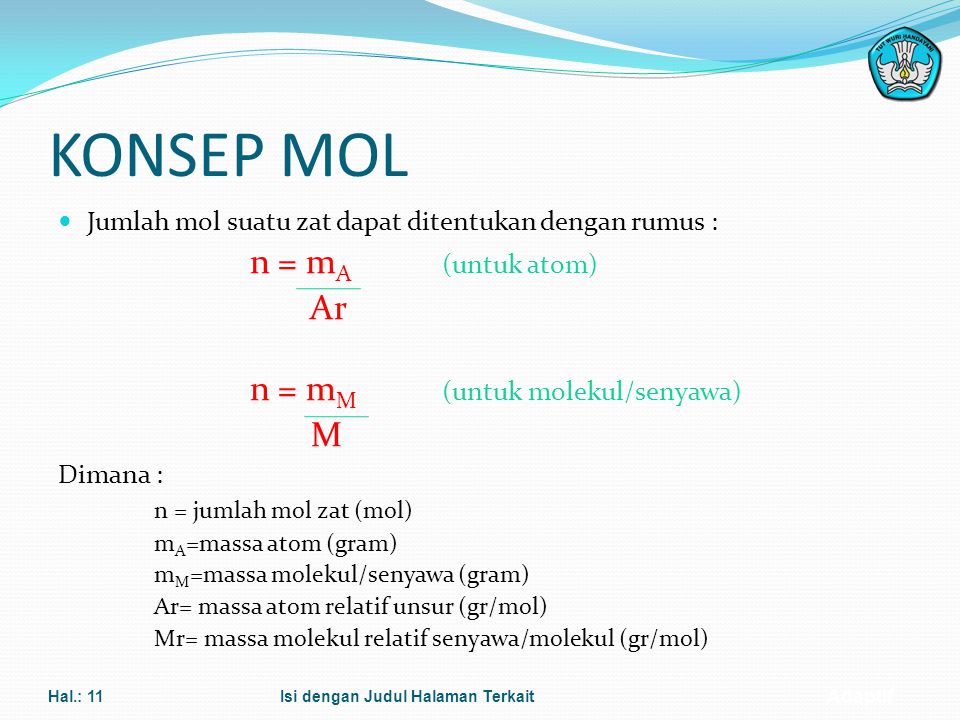 KONSEP MOL Ar M Jumlah mol suatu zat dapat ditentukan dengan rumus :