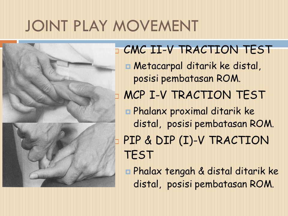 JOINT PLAY MOVEMENT CMC II-V TRACTION TEST MCP I-V TRACTION TEST