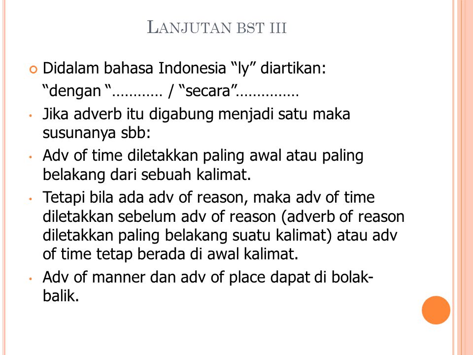Lanjutan bst iii Didalam bahasa Indonesia ly diartikan: