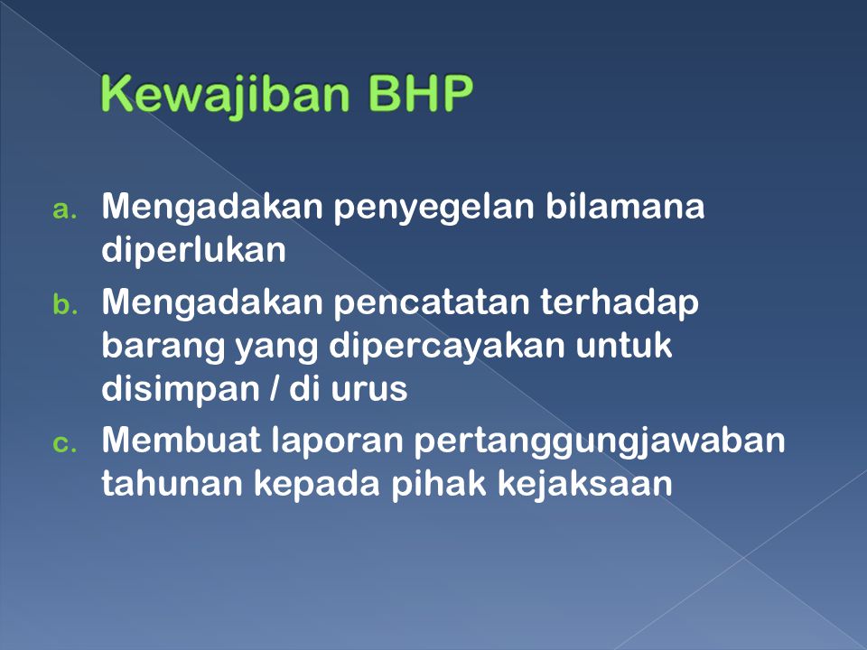 Kewajiban BHP Mengadakan penyegelan bilamana diperlukan