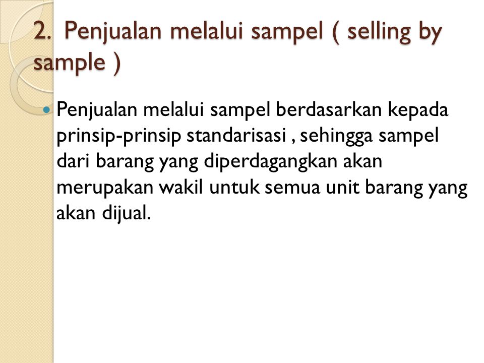 2. Penjualan melalui sampel ( selling by sample )